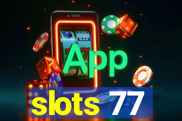 slots 77